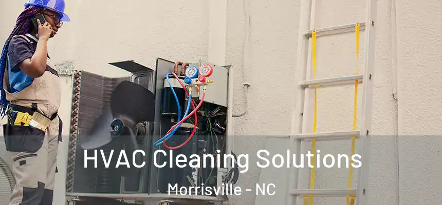  HVAC Cleaning Solutions Morrisville - NC