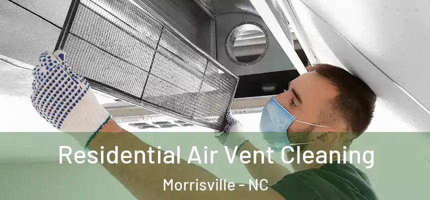  Residential Air Vent Cleaning Morrisville - NC